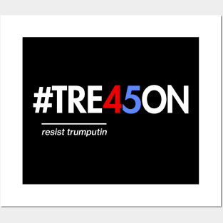 Anti-Trump Treason 45 Shirt with Tre45on Hashtag Posters and Art